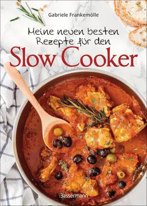 Meine neuen besten Rezepte für den Slow Cooker. Sanft & langsam garen: Mehr Gesc